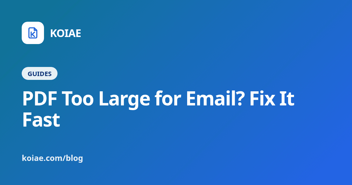 PDF Too Large for Email? How to Fix It Fast