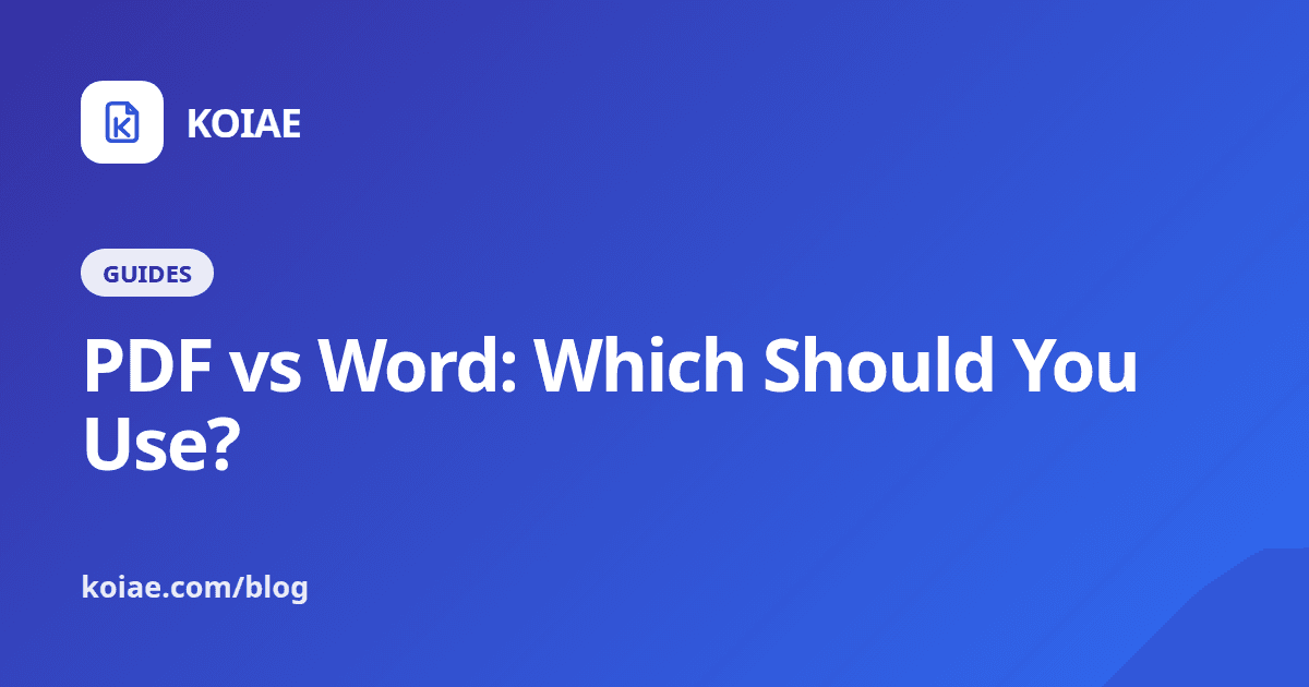 PDF vs Word: Which Format Should You Use?